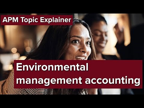 APM topic Explainer: Environmental Management Accounting