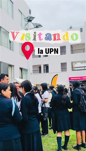 Visita a la UPN: guía rápida para futuros estudiantes