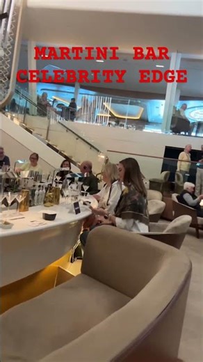 Celebrity Edge Martini Bar #cruiselife # #cruiseline #cruise #celebrity #celebrityedge