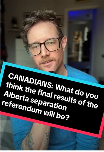 CANADIANS: What do you think the final results of the Alberta separation referendum will be? #canada #alberta #separation #calgary #edmonton
