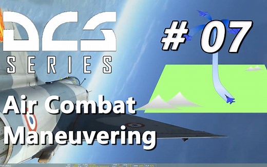 【中字/熟肉】殷麦曼回旋/利用速度换取高度/改变进攻方向 Raku的DCD BFM教程 #7|DCS WORLD