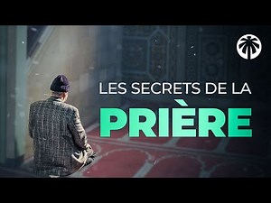 Les secrets peu connus de la prière en Islam