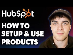 How to Setup and Use Hubspot Products (Full 2025 Guide)