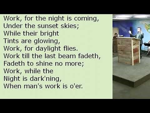 Work, for the Night is Coming Hymn Sung Congregationally