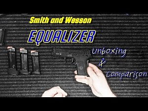 Smith and Wesson Equalizer: Unboxing & Comparison