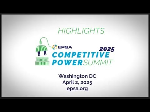 Inside EPSA’s 2025 Competitive Power Summit – Powering America’s Energy Future