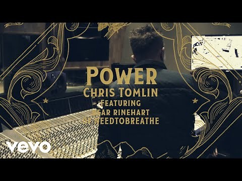 Chris Tomlin - Power (Lyric Video) ft. Bear Rinehart of NEEDTOBREATHE