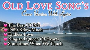Old Love Songs With Lyrics Cover Version by: Don Petok 🌺The Best Of Me 🌺Dont Know Much 🌺King And Queen Of Hearts 🌺Sometimes When We Touch 🌸🌼🌸🌼🌸🌼🌸🌼🌸🌼🌸🌼🌸🌼 Please Do Not Reupload My Videos! 📌Disclaimer📋 📣No Copyright Infringement Intended♡ I Do Not Own The Music In This Video. All Rights belong to the owner|music writer|composer. 📌📋Copyright Disclaimer Under Section 107 of the Copyright Act 1976, allowance is made for "fair use" for purposes such as criticism, comments, news 