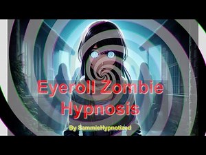 Eye Roll Zombie Transformation Hypnosis 2.0 🧟 #SammieHypnotizes