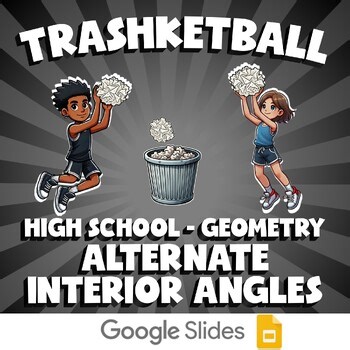 Alternate Interior Angles TRASHKETBALL Math Game - No Prep Geometry Review