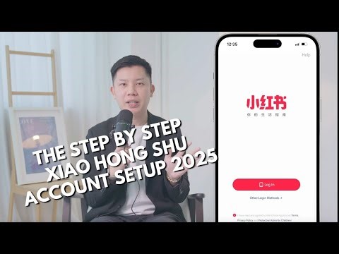 How to Step by Step Setup your Xiao Hong Shu Account in 2025