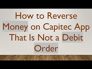 How to Reverse Money on Capitec App That Is Not a Debit Order