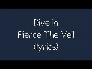 Dive in | Pierce The Veil |(lyrics)