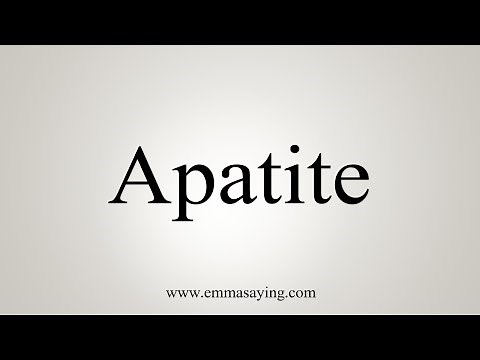How To Say Apatite
