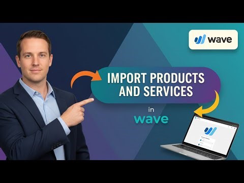 How to Import Products and Services in Wave (Step by Step)
