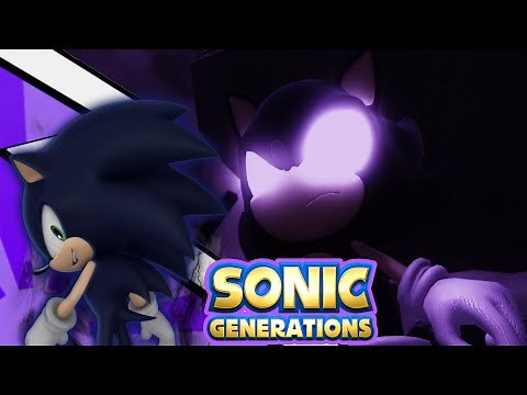 Dark Sonic plays Sonic generations mods THE TRUE SIDE COMES OUT