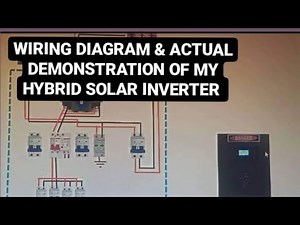 WIRING DIAGRAM & ACTUAL DEMONSTRATION OF MY HYBRID SOLAR INVERTER