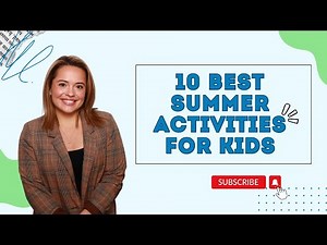 Top 10 Best Summer Activities for Kids | Easy and Exciting Family Fun Ideas