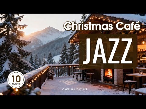 Christmas Café Jazz (10 Hours) – Cozy Holiday Coffee Music for a Peaceful Winter Morning | No.22