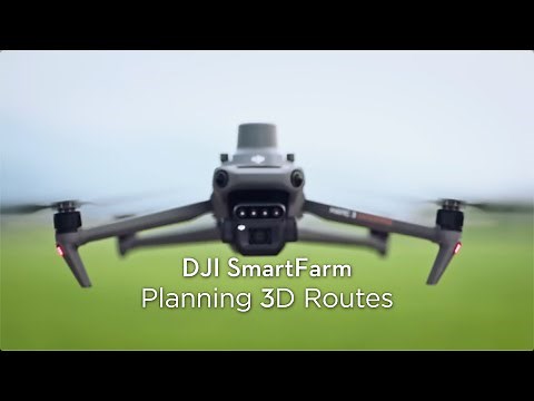 DJI SmartFarm Planning 3D Routes