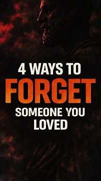 4 Powerful Ways to Move On From Someone You Loved#stoicphilosophy #lifelessons