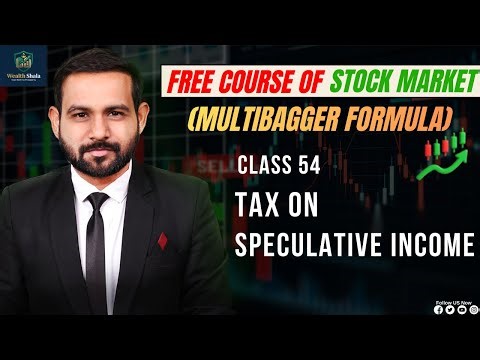 Class 54 – Tax on Speculative Income | Multibagger Formula Course (Hindi