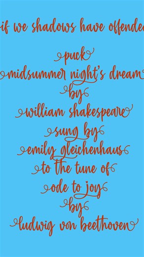 Emily Leatha Everson Gleichenhaus | IF WE SHADOWS HAVE OFFENDED: Puck: Midsummer Night’s Dream: by WILLIAM SHAKESPEARE: sung by Emily Gleichenhaus: to the tune of Ode to Joy:... | Instagram