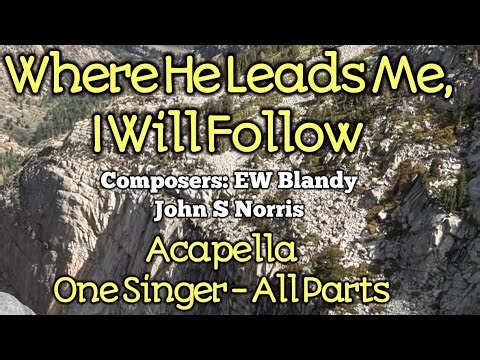 WHERE HE LEADS ME I WILL FOLLOW [with lyrics] Acapella Church Hymn Worship Song Calling of Christ