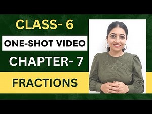 Chapter 7 - Fractions || Class 6 || One shot video