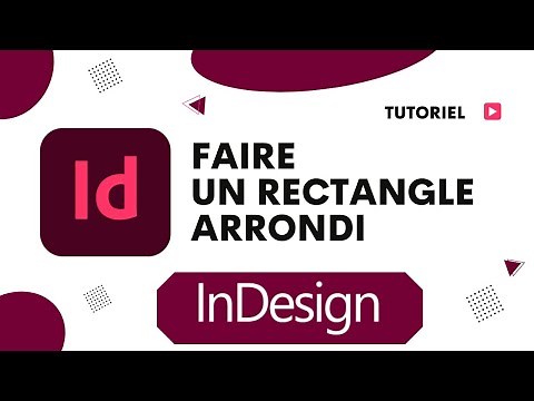 Comment faire un rectangle arrondi sur InDesign