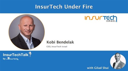 InsurTech Under Fire — Resilience, Insurtech, and the Future of Insurance with Kobi Bendelak | Gilad Shai