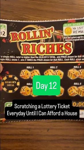 Day 12: Scratching a Lottery Ticket Everday Until I can Afford a House