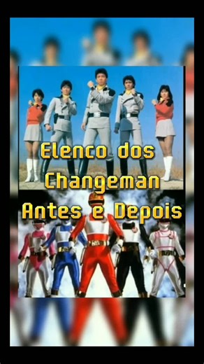 Olha que legal ! Elenco dos Changeman Antes e Depois Haruki Hamada (Change Dragon) Kazuoki Takahashi (Change Griffon) Shiro Izumi (Change Pegasus) Hiroko Nishimoto (Change Mermaid) Mai Ooishi (Change Fênix) Dengeki Sentai Changeman (電撃戦隊チェンジマン Dengeki Sentai Chenjiman) traduzido e lançado no Brasil como Esquadrão Relâmpago Changeman é parte da franquia dos Super Sentais. Produzida pela Toei Company, foi originalmente exibida pela TV Asahi entre 2 de fevereiro de 1985 e 22 de fevereiro de 1986, s
