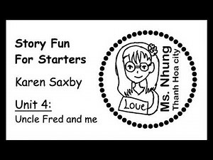 Ms.Nhung's class - Story Fun For Starters - Unit 4