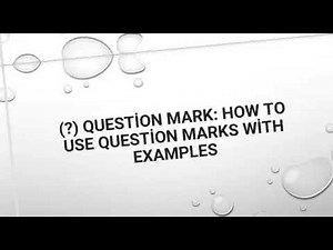 (?) Question Mark: How to Use Question Marks with Examples