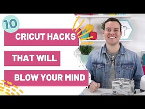 10 Cricut Hacks That Will Blow Your Mind