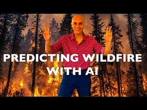 Predicting Wildfire with AI | Approach, Code, Tools explained