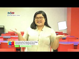 Grade 4 MATH Q1 Ep6: Estimating the Products of 3 to 4 Digit Numbers by 2 to 3 Digit Numbers