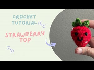 Crochet Tutorial: Strawberry Top