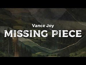 Vance Joy - Missing Piece (lyrics)