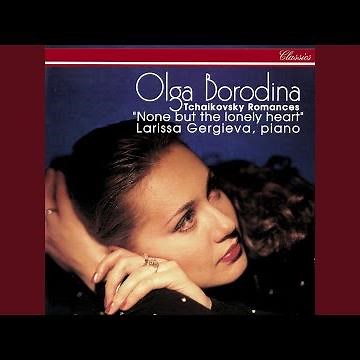 Tchaikovsky: None but the Lonely Heart, Op. 6 No. 6