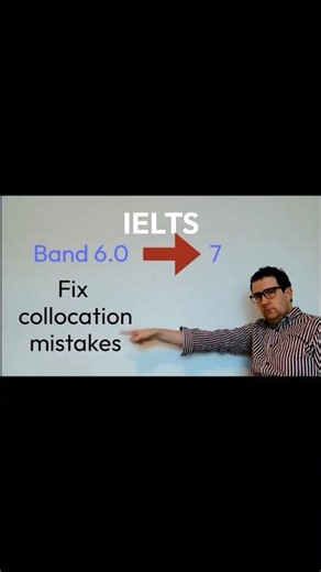IELTS Collocations. Fixing errors to improve from Band 6 to 7 + #ieltswriting #ieltsskills #ielts