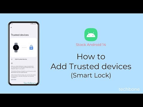 How to Add Trusted devices (Smart Lock) [Android 14]