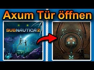 Subnautica 2 Axum Tür öffnen und Alien Generator aktivieren (schnell & einfach)