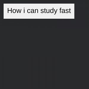 How i can study fast... | Filo