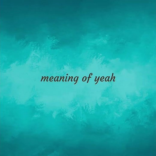 Yeah | meaning of Yeah
