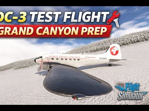 DC-3 Test Flight over the Grand Canyon ✈️ | MSFS Pre-Group Flight Training