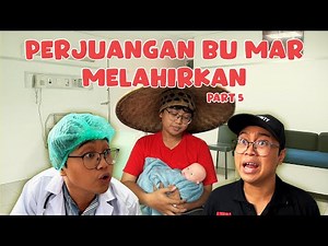 DRAMA PERJUANGAN BU MAR MELAHIRKAN - Part 5