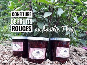 MA CONFITURE aux FRUITS ROUGES et au BASILIC THAÏ #En direct du potager
