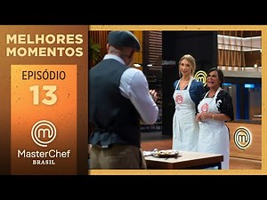 MELHORES MOMENTOS - MASTERCHEF BRASIL | EP 13 | TEMP 08